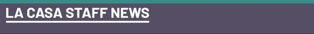 La Casa Staff News Logo